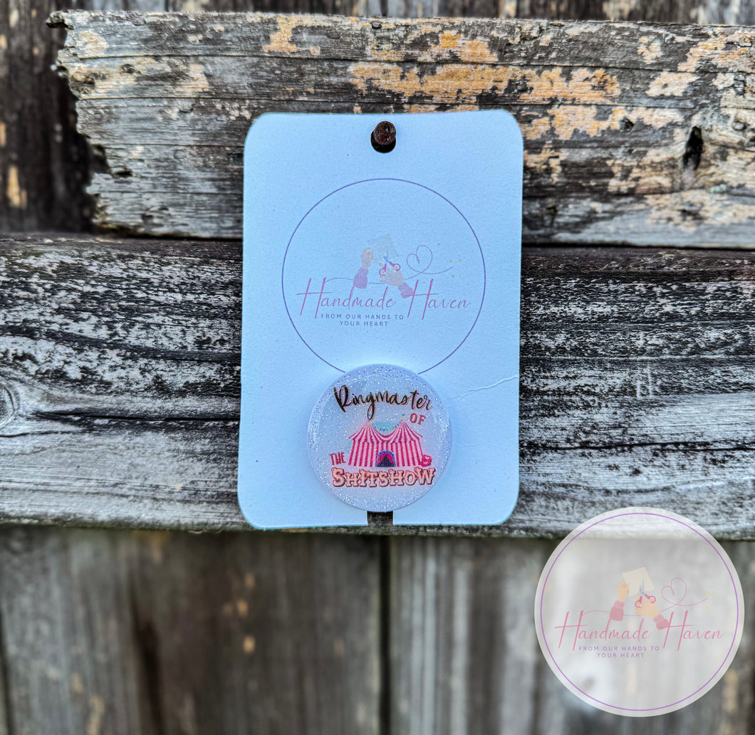 Ringmaster of the sh** show- Phone Grip